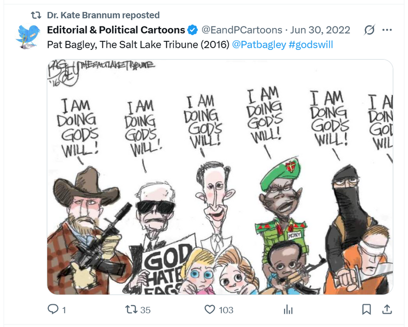 Cartoon reposted by Dr. Kate Brannum depicting violent extremists from major religions, all claiming to act under “God’s will,” highlighting her disdain for religion.
