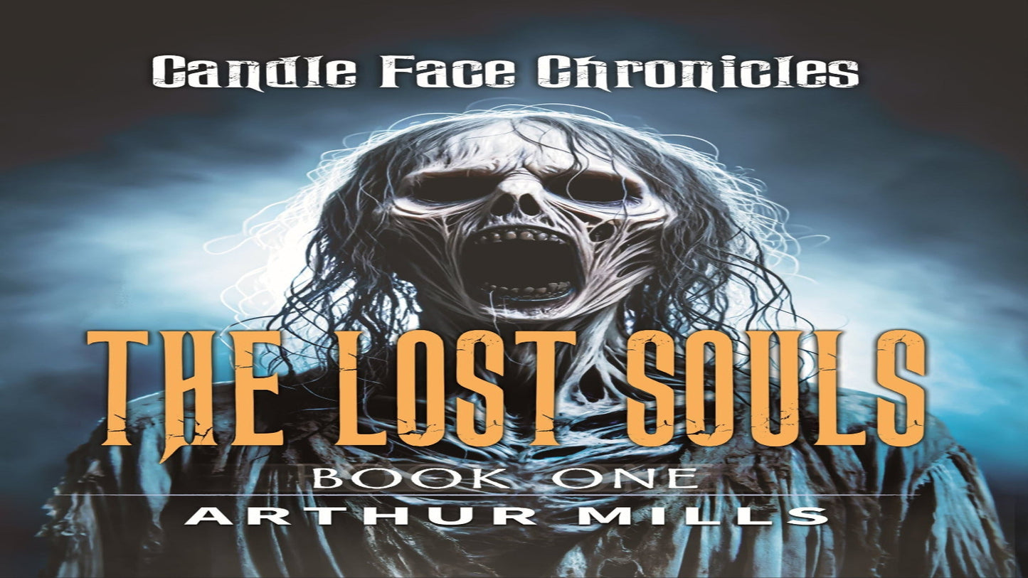 Cover of Candle Face Chronicles: The Lost Souls [Book One] by Arthur Mills. Features Candle Face, a skeletal, ghostly figure emerging from mist, symbolizing lost souls.